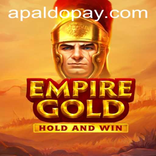 Explore the Ultimate Strategy Adventure: EmpireGold and the Power of APALDO